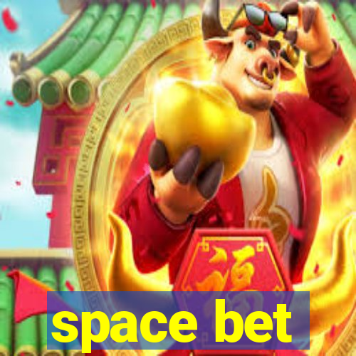 space bet